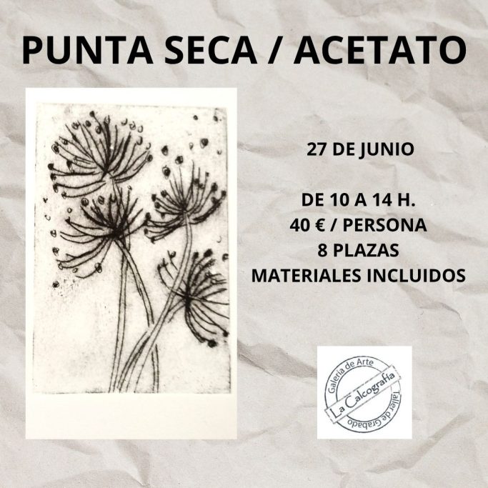 Taller de punta seca, 27 de junio, 10 a 14 h, 40 € por persona, materiales incluidos.